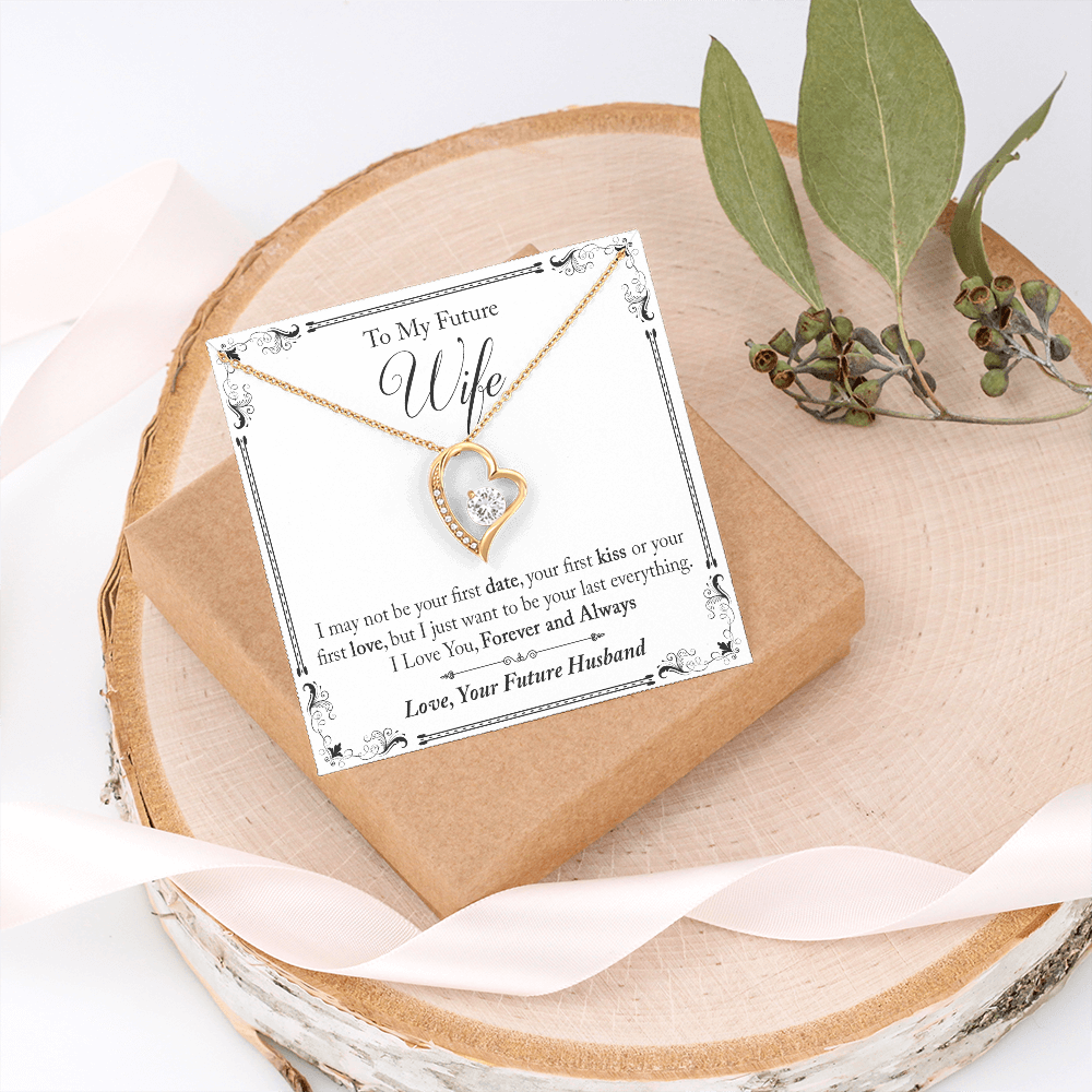 To My Future Wife Gift - I May Not Be Your First Date Forever Love Necklace - Unique Romantic Gift from Future Husband