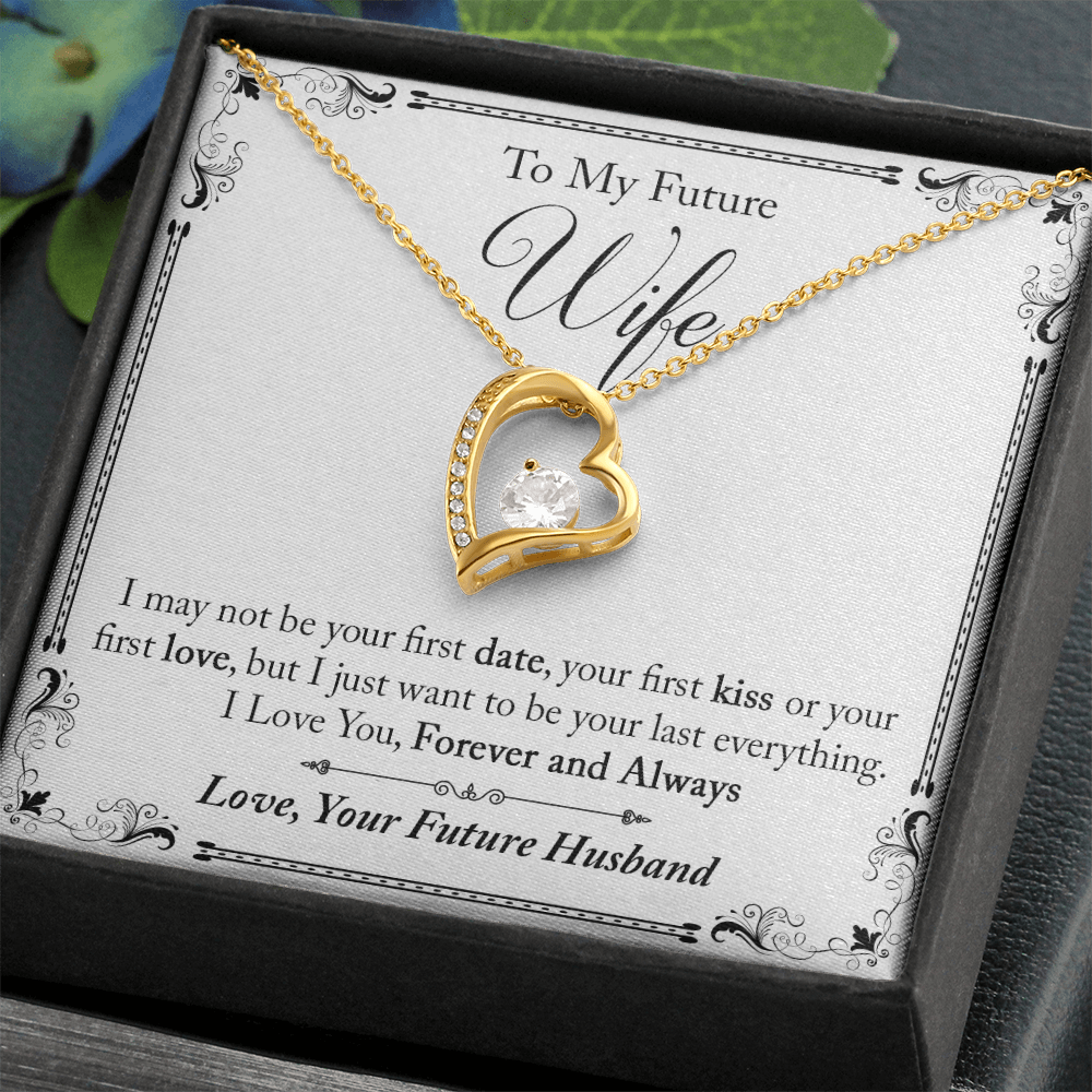 To My Future Wife Gift - I May Not Be Your First Date Forever Love Necklace - Unique Romantic Gift from Future Husband