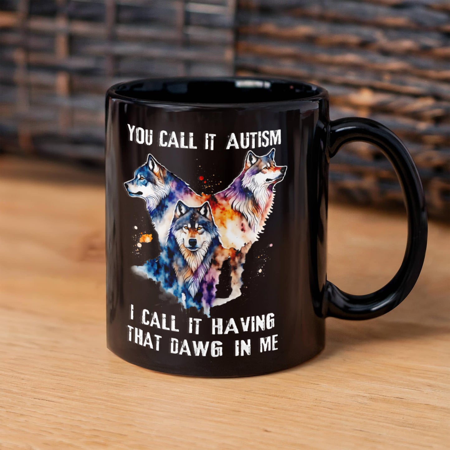 Wolf Lover Coffee Mug You Call It Autism I Call It Having That Alpha In Me Gift (134897671264)