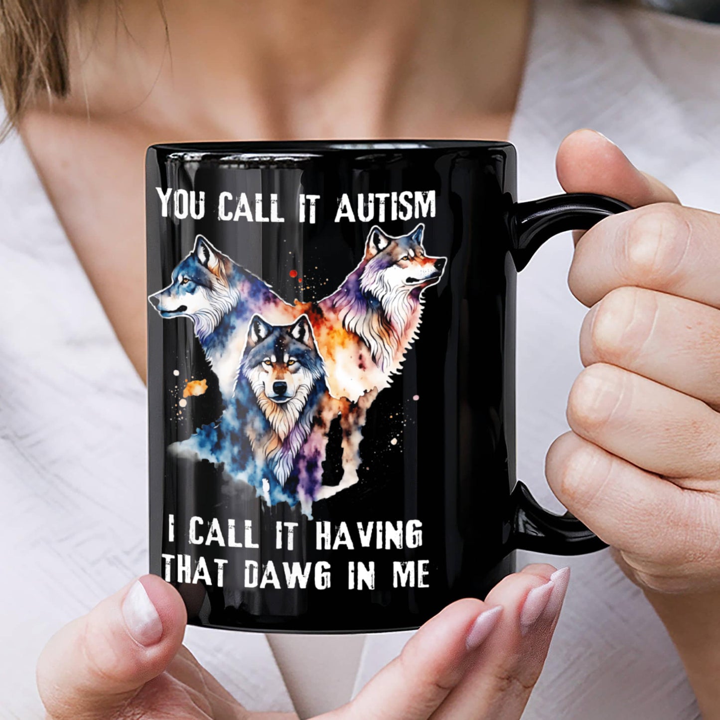 Wolf Lover Coffee Mug You Call It Autism I Call It Having That Alpha In Me Gift (134897671264)