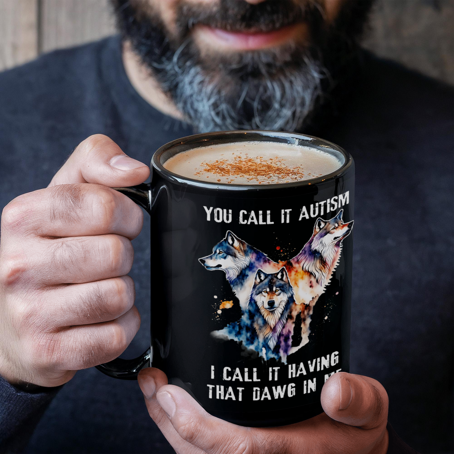 Wolf Lover Coffee Mug You Call It Autism I Call It Having That Alpha In Me Gift (134897671264)