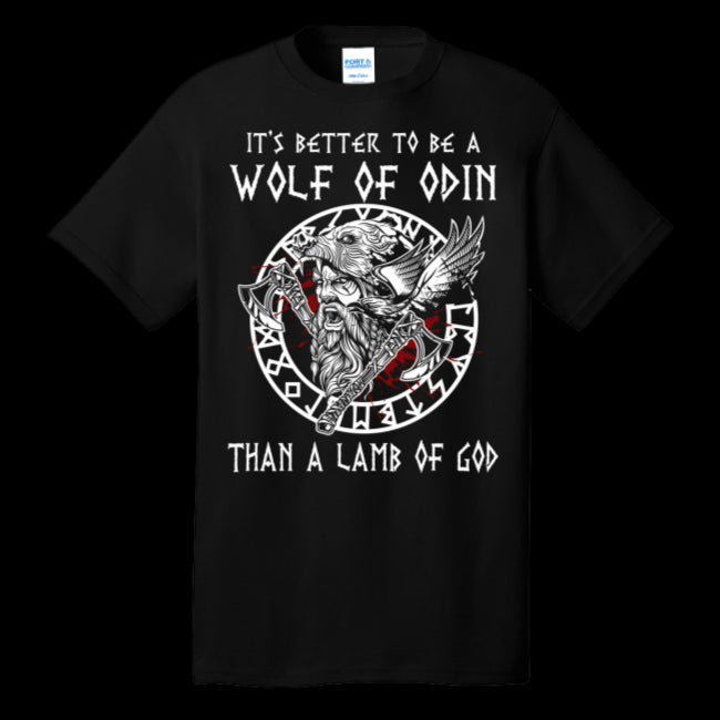 Better To Be A Wolf Of Odin Viking Warrior T-Shirt Norse Valhalla Nordic Scandinavian History and Mythology Tee Gift