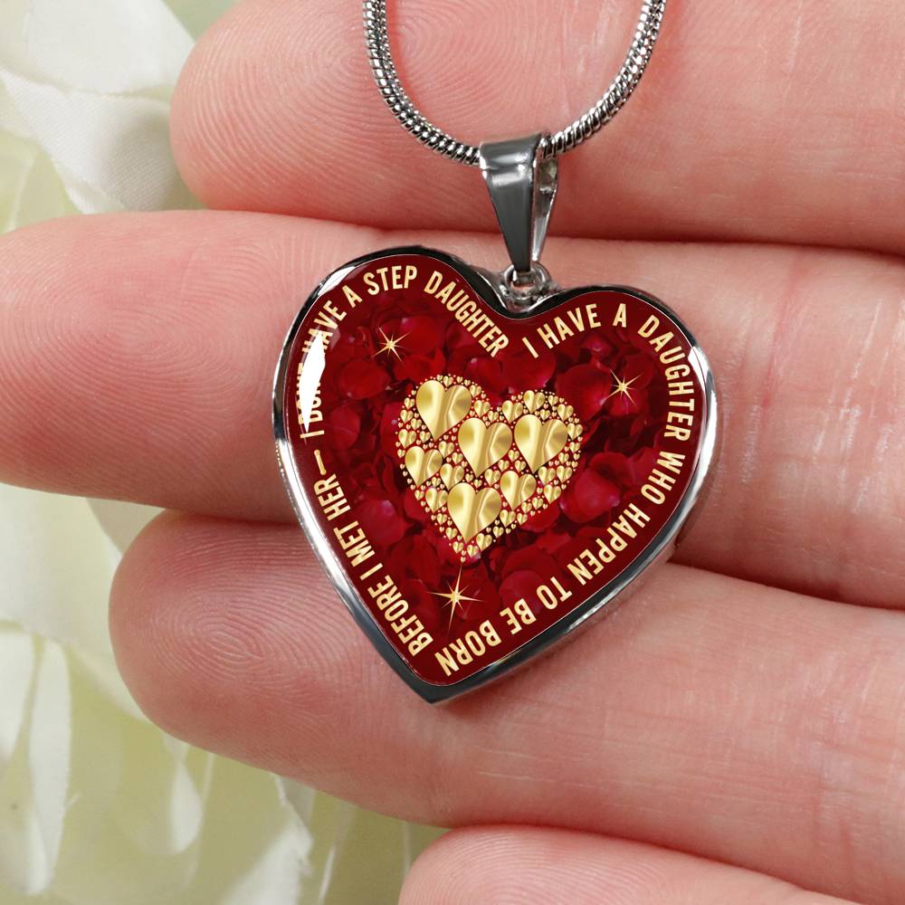 Luxury Heart Necklace - Birthday Gift for Step Daughter - I Don't Have A Step Daughter I Have A Daughter ... Before I Met Her - Great Gift From Step Father Mother