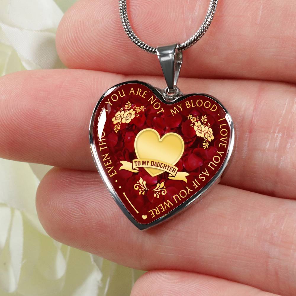 Luxury Necklace Bangle Pendant - Birthday Gift for Step Daughter - Even Though You Aren't My Blood I Love You As If You Were - Great Birthday Gift From Step Father Mother