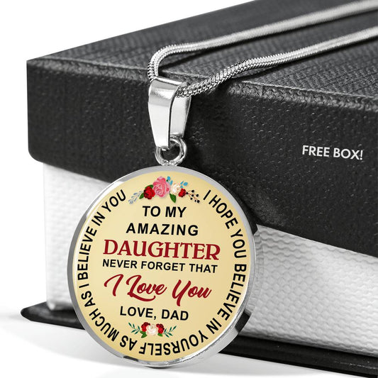 Dad Daughter Gift - To My Daughter Never Forget That I Love You Love Dad Luxury Necklace Gift for Birthday Wedding or any Special Occasion