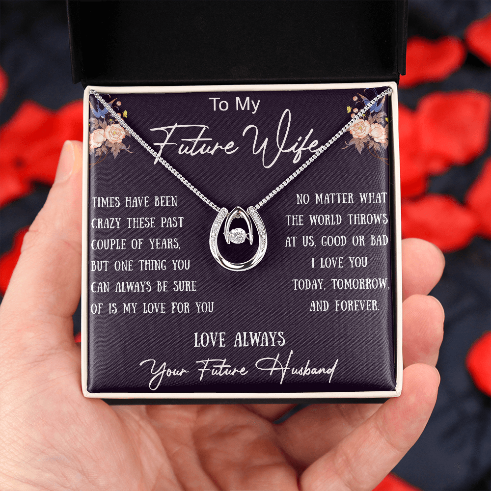 To My Future Wife Romantic Engagement Gift - Lucky In Love Beauty Necklace For Birthday, Valentine, Wedding