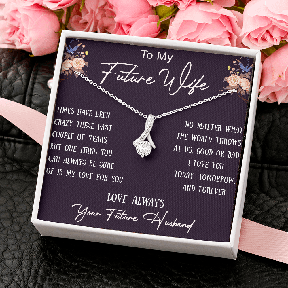 To My Future Wife Romantic Gift - Luxury Alluring Beauty Necklace - Perfect for Your Soulmate, Future Wife at Valentine, Wedding or Special Occasion