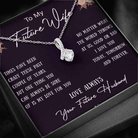 To My Future Wife Romantic Gift - Luxury Alluring Beauty Necklace - Perfect for Your Soulmate, Future Wife at Valentine, Wedding or Special Occasion